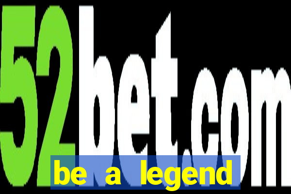 be a legend football unlimited money